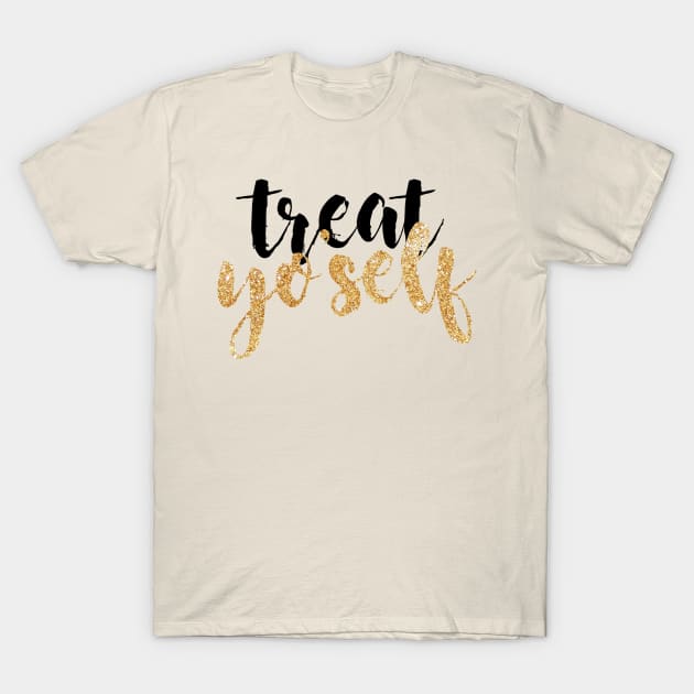 Treat Yo Self Black and Gold T-Shirt by lolosenese